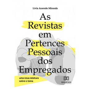 As-Revistas-em-Pertences-Pessoais-dos-Empregados:-uma-nova-releitura-sobre-o-tema