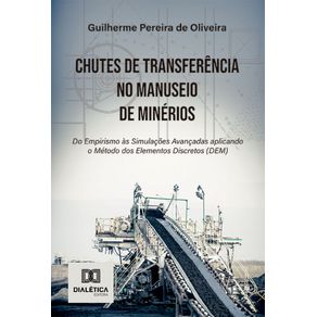 Chutes-de-Transferencia-no-Manuseio-de-Minerios--Do-Empirismo-as-Simulacoes-Avancadas-aplicando-o-Metodo-dos-Elementos-Discretos--DEM-