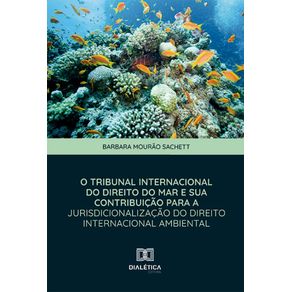 O-Tribunal-Internacional-do-Direito-do-Mar-e-sua-Contribuicao-para-a-Jurisdicionalizacao-do-Direito-Internacional-Ambiental