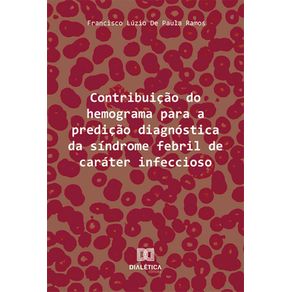 Contribuicao-do-hemograma-para-a-predicao-diagnostica-da-sindrome-febril-de-carater-infeccioso