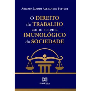 O-Direito-do-Trabalho-como-sistema-imunologico-da-sociedade