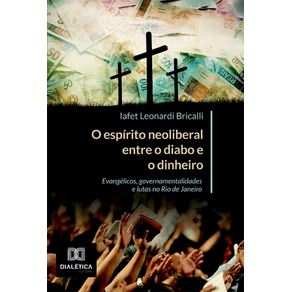 O-espirito-neoliberal-entre-o-diabo-e-o-dinheiro--Evangelicos-governamentalidades-e-lutas-no-Rio-de-Janeiro