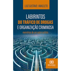 Labirintos-do-trafico-de-drogas-e-organizacao-criminosa--Memorias-de-um-autor-autista