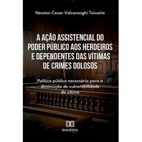 A-acao-assistencial-do-poder-publico-aos-herdeiros-e-dependentes-das-vitimas-de-crimes-dolosos--Politica-publica-necessaria-para-a-diminuicao-de-vulnerabilidade-da-vitima