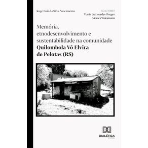 Memoria-etnodesenvolvimento-e-sustentabilidade-na-comunidade-Quilombola-Vo-Elvira-de-Pelotas--RS-