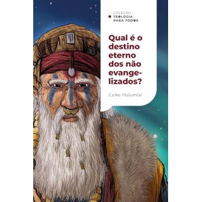 Qual-e-o-destino-eterno-dos-nao-evangelizados--|-Colecao-Teologia-para-Todos-1510-