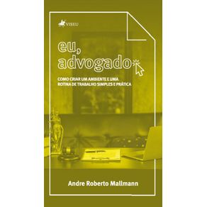 Eu-Advogado--Como-criar-um-ambiente-e-uma-rotina-de-trabalho-simples-e-pratica