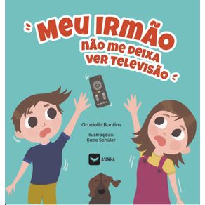 Meu-irmao-nao-me-deixa-ver-televisao