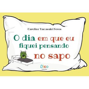 O-dia-em-que-eu-fiquei-pensando-no-sapo