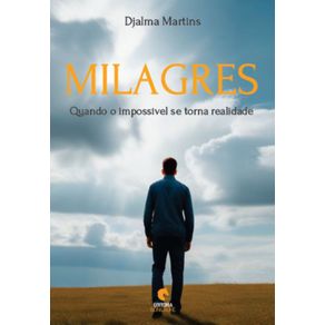 Milagres--Quando-o-Impossivel-se-Torna-Realidade