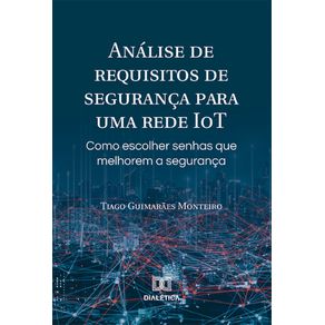 Analise-de-requisitos-de-seguranca-para-uma-rede-IoT--como-escolher-senhas-que-melhorem-a-seguranca