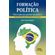 Formacao-Politica:-Para-todos-que-gostam-da-politica-–-principalmente-para-candidatos-a-vereadores