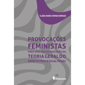 Provocacoes-feministas-para-uma-descolonizacao-da-Teoria-Geral-do-Direito-Processual-Penal