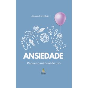 Ansiedade:-Pequeno-manual-de-uso