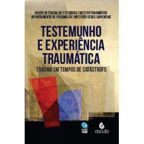 Testemunho-e-experiencia-traumatica:-Trauma-em-tempos-de-catastrofe