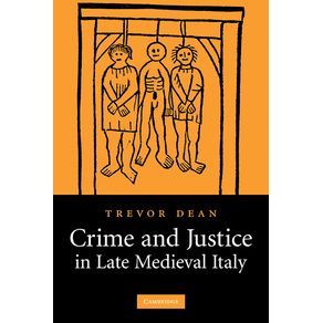 Crime-and-Justice-in-Late-Medieval-Italy