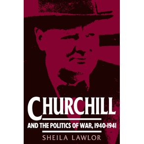 Churchill-and-the-Politics-of-War-1940-1941