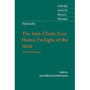 The-Anti-Christ-Ecce-Homo-Twilight-of-the-Idols-and-Other-Writings