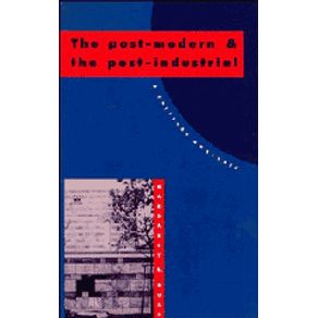 The-Post-Modern-and-the-Post-Industrial