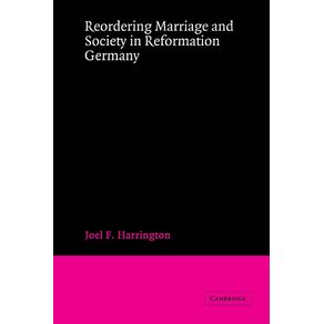 Reordering-Marriage-and-Society-in-Reformation-Germany