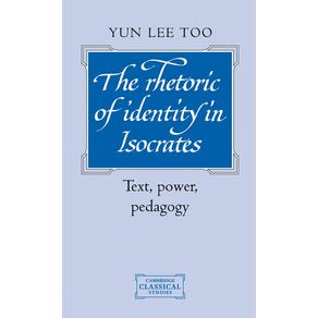 The-Rhetoric-of-Identity-in-Isocrates-the-Rhetoric-of-Identity-in-Isocrates