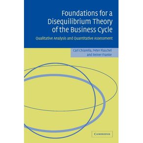 Foundations-for-a-Disequilibrium-Theory-of-the-Business-Cycle