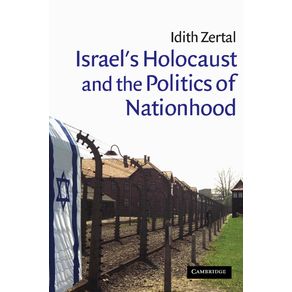 Israels-Holocaust-and-the-Politics-of-Nationhood