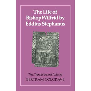 The-Life-of-Bishop-Wilfrid-by-Eddius-Stephanus
