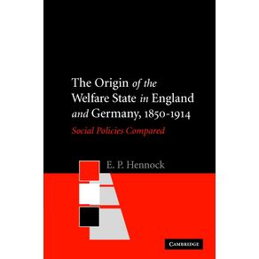 The-Origin-of-the-Welfare-State-in-England-and-Germany,-1850-1914