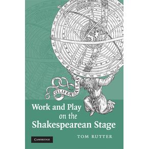 Work-and-Play-on-the-Shakespearean-Stage