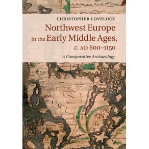Northwest-Europe-in-the-Early-Middle-Ages,-c.AD-600-1150