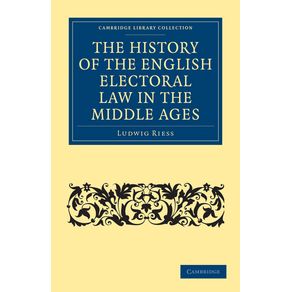 The-History-of-the-English-Electoral-Law-in-the-Middle-------------Ages