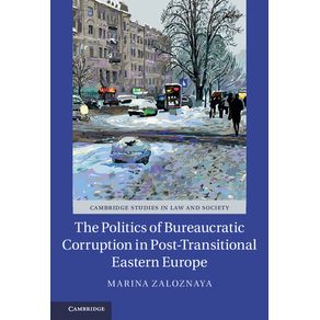 The-Politics-of-Bureaucratic-Corruption-in-Post-Transitional-Eastern-Europe