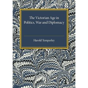 The-Victorian-Age-in-Politics,-War-and-Diplomacy