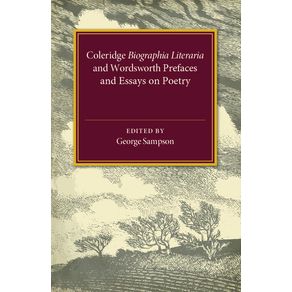 Coleridge-Biographia-Literaria-Chapters-I-IV,-XIV-XXII,-Wordsworth-Prefaces-and-Essays-on-Poetry-1800-1815