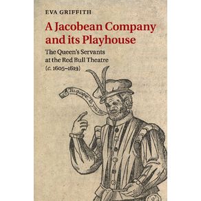 A-Jacobean-Company-and-its-Playhouse