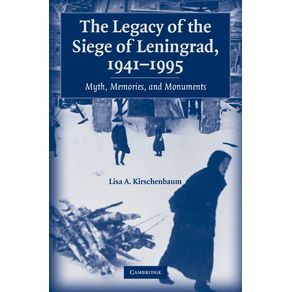 The-Legacy-of-the-Siege-of-Leningrad,-1941-1995