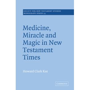 Medicine,-Miracle-and-Magic-in-New-Testament-Times
