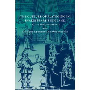 The-Culture-of-Playgoing-in-Shakespeares-England