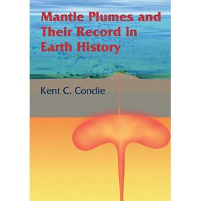 Mantle-Plumes-and-Their-Record-in-Earth-History