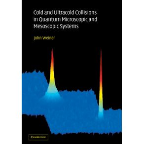Cold-and-Ultracold-Collisions-in-Quantum-Microscopic-and-Mesoscopic-Systems
