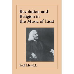 Revolution-and-Religion-in-the-Music-of-Liszt