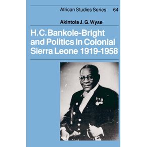 H.C.-Bankole-Bright-and-Politics-in-Colonial-Sierra-Leone-1919-1958