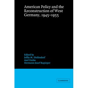 American-Policy-and-the-Reconstruction-of-West-Germany,-1945-1955