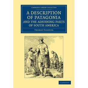 A---Description-of-Patagonia-and-the-Adjoining-Parts-of-South-America
