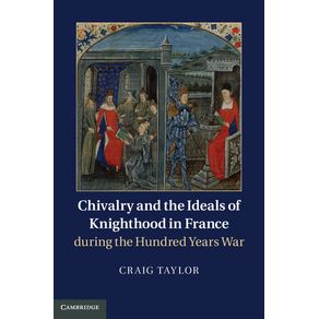 Chivalry-and-the-Ideals-of-Knighthood-in-France-during-the-Hundred-Years-War
