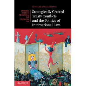 Strategically-Created-Treaty-Conflicts-and-the-Politics-of-International-Law