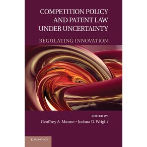 Competition-Policy-and-Patent-Law-Under-Uncertainty