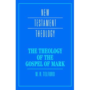 The-Theology-of-the-Gospel-of-Mark