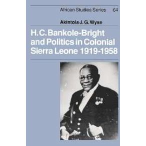 H.-C.-Bankole-Bright-and-Politics-in-Colonial-Sierra-Leone-1919-1958